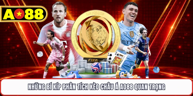 Những bí kíp phân tích kèo Châu Á AO88 quan trọng