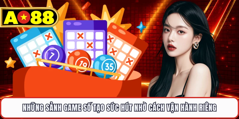 Những sảnh game số tạo sức hút nhờ cách vận hành riêng