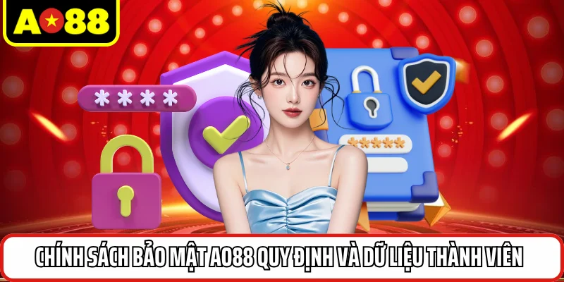 Chính sách bảo mật AO88 quy định và dữ liệu thành viên