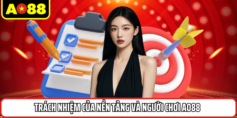 Trách nhiệm của nền tảng và người chơi AO88